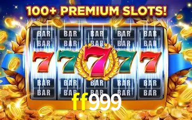 Descubra o Mundo do Cassino Online com ff999